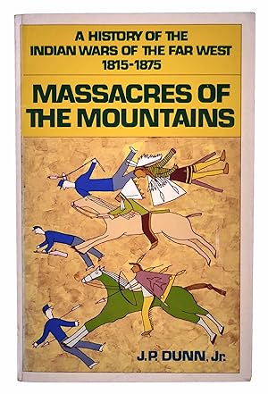 Seller image for Massacres of the Mountains: A History of the Indian Wars of the Far West 1815-1875 for sale by Black Falcon Books