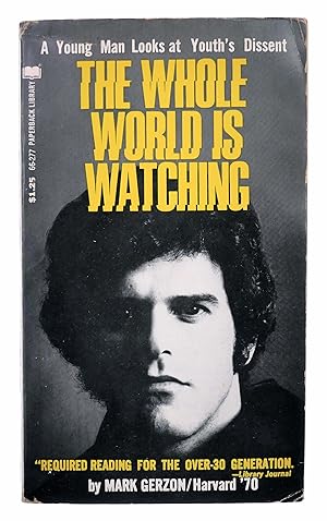 Seller image for The Whole World Is Watching: A Young Man Looks at Youth's Dissent for sale by Black Falcon Books