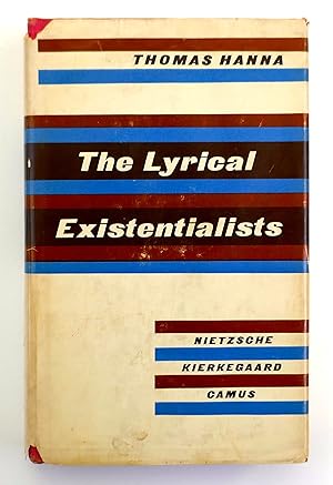 Imagen del vendedor de The Lyrical Existentialists: Nietzsche, Kierkegaard, Camus a la venta por Black Falcon Books
