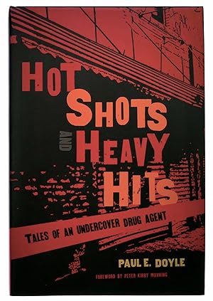 Seller image for Hot Shots and Heavy Hits: Tales of an Undercover Drug Agent for sale by Black Falcon Books