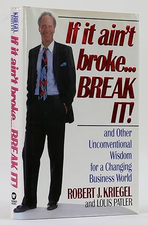 Seller image for If It Ain't Broke.Break It!: And Other Unconventional Wisdom for a Changing Business World for sale by Black Falcon Books