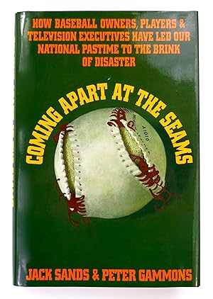 Seller image for Coming Apart at the Seams: How Baseball Owners, Players, & Television Executives Have Led Our National Pastime to the Brink of Disaster for sale by Black Falcon Books