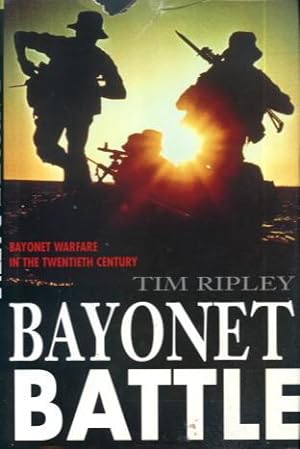 Image du vendeur pour Bayonet Battle: Bayonet Warfare in the Twentieth Century mis en vente par Lazy Letters Books