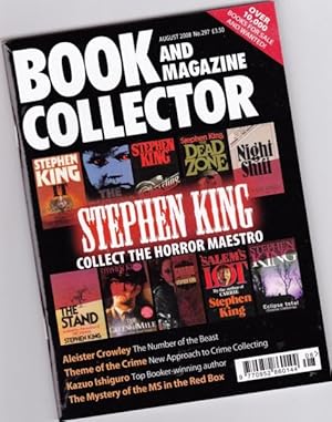 Seller image for Book and Magazine Collector, August 2008, #297 - Stephen King 'Collect the Horror Maestro', Aleister Crowley, The Books of Kazuo Ishiguro, Frank Kingdon-Ward 'Himalayan Explorer'. The Theme of the Crime, Arnold Wesker, + for sale by Nessa Books