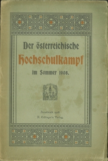 Der österreichische Hochschulkampf im Sommer 1908. Inhalt: I. Der Klerikalismus und die Universit...