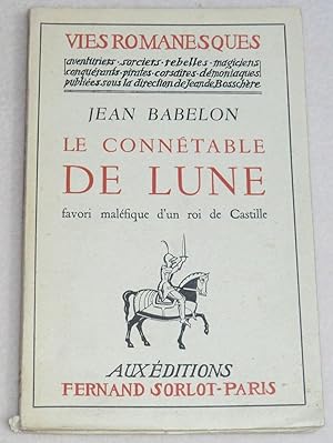 Image du vendeur pour LE CONNETABLE DE LUNE - Favori malfique d'un roi de Castille mis en vente par LE BOUQUINISTE