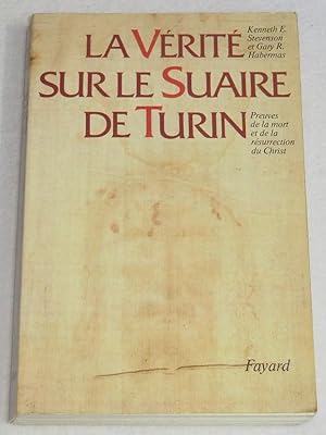 Seller image for LA VERITE SUR LE SUAIRE DE TURIN - Preuves de la mort et de la rsurrection du Christ for sale by LE BOUQUINISTE