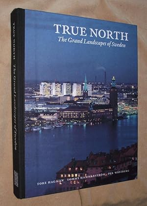 Seller image for TRUE NORTH: The Grand Landscapes of Sweden. for sale by Portman Rare Books