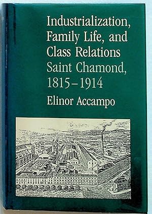 Industrialization, Family Life, and Class Relations Saint Chamond, 1815-1914