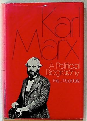 Karl Marx. A Political Biography