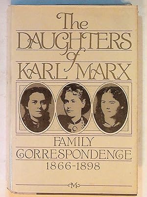 The Daughters of Karl Marx. Family Corresondence 1866-1898