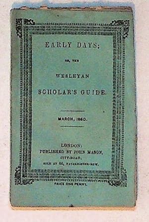 Early Days; or, the Wesleyan Scholar's Guide. March, 1860. Volume XV