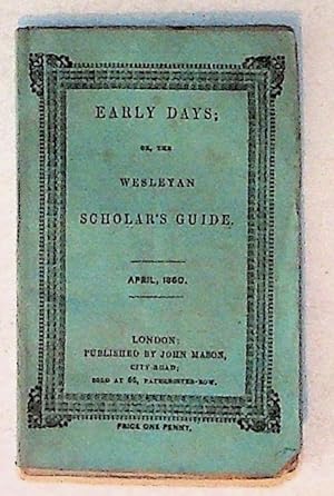 Early Days; or, the Wesleyan Scholar's Guide. April, 1860. Volume XV
