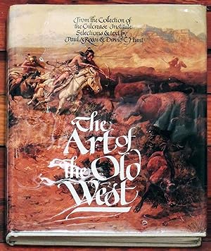 Bild des Verkufers fr The Art of the Old West. From the Collection of the Gilcrease Institute zum Verkauf von The Kelmscott Bookshop, ABAA