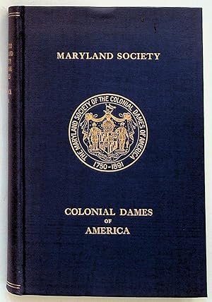 Register of the Maryland Society of the Colonial Dames of America. 1891-1915