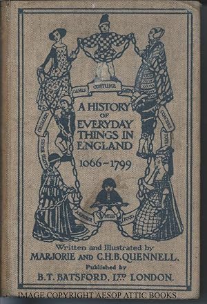 A History of Everyday Things in England 1066 - 1799 (2 Parts in One Volume)