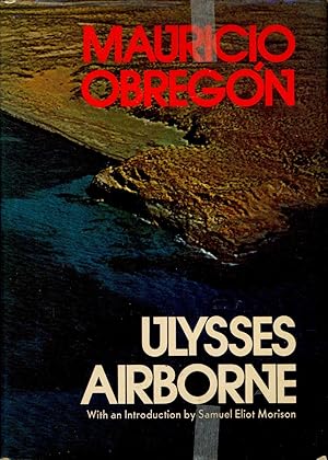 Seller image for Ulysses Airborne. [Notes on the World of Ulysses; Troy, Tenedos & Ismaros; Malea & the Lotus-Eaters; Cyclops; Aiolos & Sight of Home;Laistrygones' Telepylos; Circe's Aiaia; Hades; Skylla, Charybdys, & the Trials; Kalpyso's Ogyia, etc] for sale by Joseph Valles - Books