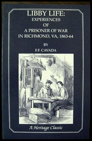 Libby Life: Experiences of a Prisoner of War in Richmond, VA, 1863-64