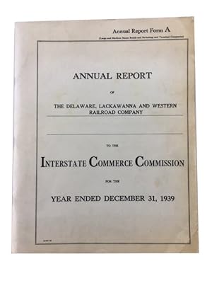 Annual Report of the Delaware, Lackawanna and Western Railroad Company to the Interstate Commerce...