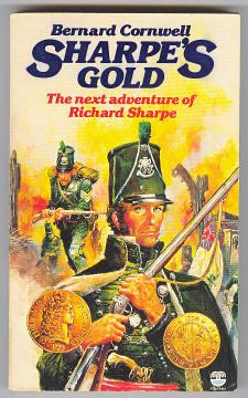 Seller image for SHARPE'S GOLD - Richard Sharpe and The Destruction of Almeida August 1810 for sale by A Book for all Reasons, PBFA & ibooknet
