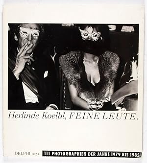 Herlinde Koelbl, Feine Leute: 111 Photographien der Jahre 1979 bis 1985 [Inscribed and signed]