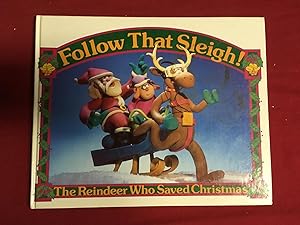 Seller image for FOLLOW THAT SLEIGH THE REINDEER WHO SAVED CHRISTMAS for sale by Betty Mittendorf /Tiffany Power BKSLINEN