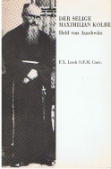 Bild des Verkufers fr Der selige Maximilian Kolbe : Held von Auschwitz. zum Verkauf von Allguer Online Antiquariat