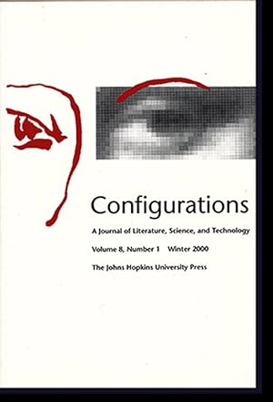 Configurations: A Journal of Literature, Science, and Technology (Volume 8, Number 1, Winter 2000)