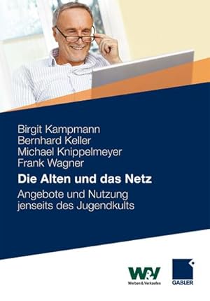 Bild des Verkufers fr Die Alten und das Netz : Angebote und Nutzung jenseits des Jugendkults zum Verkauf von AHA-BUCH GmbH