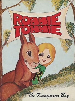 Image du vendeur pour Robbie Tobbie the kangaroo boy. mis en vente par Lost and Found Books