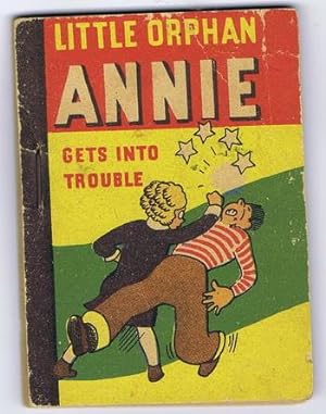 LITTLE ORPHAN ANNIE GETS INTO TROUBLE (1938 PENNY BOOKS = Mini Big Little Book)