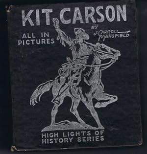 KIT CARSON - PIONEER SCOUT (1933 Big Little Book; All in Pictures; High Lights of HISTORY Series)...