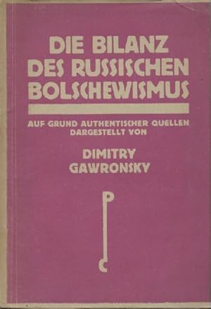 Die Bilanz des russischen Bolschewismus auf Grund authentischer Quellen dargestellt.