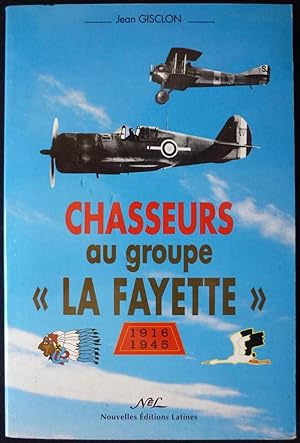 Chasseurs au groupe « LA FAYETTE » (1916 - 1945)