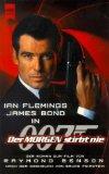 Seller image for Der Morgen stirbt nie : Ian Flemings James Bond 007 ; der Roman zum Film. for sale by Auf Buchfhlung