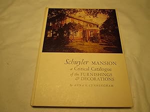 Schuyler Mansion: a Critical Catalogue of the Furnishing & Decorations.