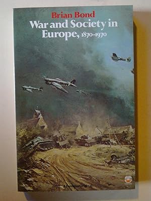 War And Society In Europe, 1870-1970