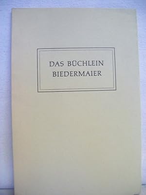 Bild des Verkufers fr Das Bchlein Biedermaier. neu an den Tag gegeben und . dargebracht von Maximilian Mller-Jabusch zum Verkauf von Antiquariat Bler