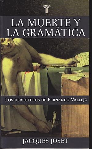 Image du vendeur pour LA MUERTE Y LA GRAMATICA Los derroteros de Fernando Vallejo mis en vente par CALLE 59  Libros