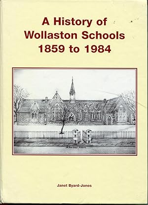 A History of Wollaston Schools 1859 to 1984