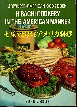 Hibachi cookery in the American manner : Japanese-American cookbook =              [Shichirin de ...