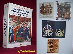 La symbolique royale française . Vème - XVIIIème siècle