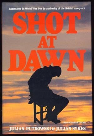 Imagen del vendedor de Shot at dawn. Executions in World War One by authority of the British Army Act. a la venta por Versandantiquariat Markus Schlereth