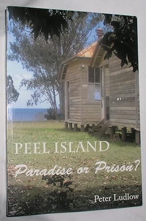 Bild des Verkufers fr Peel Island: Paradise or Prison? zum Verkauf von E. Manning Books