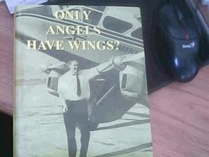 Seller image for Only Angels Have Wings? for sale by Redruth Book Shop
