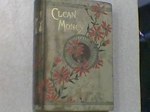Image du vendeur pour Clean Money: How it Was Made, And What it Accomplished or the Birthdays of Peter Conyer and Josiah Marten mis en vente par Redruth Book Shop