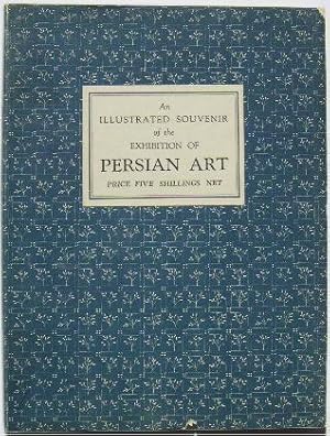 PERSIAN ART. An illustrated souvenir of the exhibition of persian art at Burlington House London ...