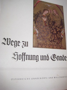 Seller image for Wege zu Hoffnung und Gnade sterreichs Gnadenorte und Wallfahrten for sale by Alte Bcherwelt