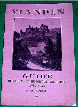 Bild des Verkufers fr VIANDEN Guide descriptif et historique des ruines avec plan par H.ROBERT. zum Verkauf von JOIE DE LIRE