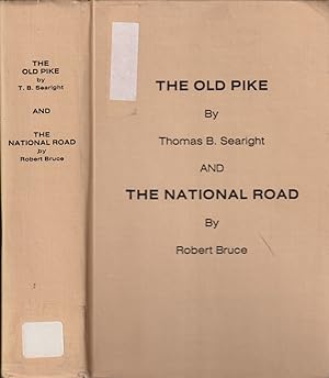 Seller image for The Old Pike: A History Of The National Road With Incidents, Accidents, And Anecdotes Thereon [and] The National Road for sale by Jonathan Grobe Books